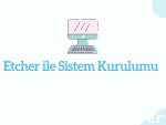 Etcher ile Sistem Kurulumu