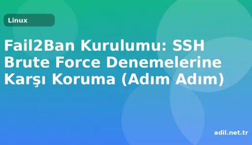 Fail2Ban Kurulumu: SSH Brute Force Denemelerine Karşı Koruma (Adım Adım)