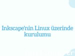 Inkscape'nin Linux üzerinde kurulumu
