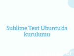 Sublime Text Ubuntu'da kurulumu