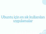 Ubuntu için Sıkça kullanılan uygulamalar