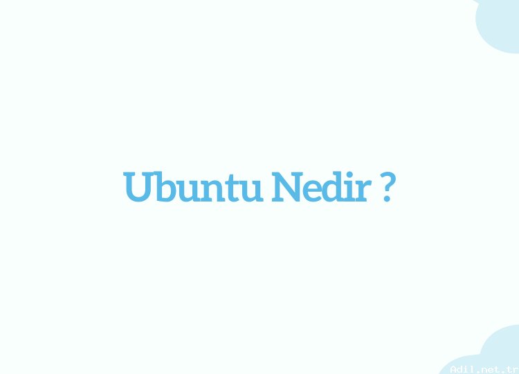 Ubuntu nedir